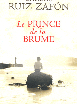 [Carlos Ruiz ZAFON] - Trilogie de la Brume, tome 1 : Le Prince de la Brume