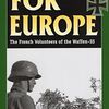 For Europe: The French Volunteers of the Waffen-SS