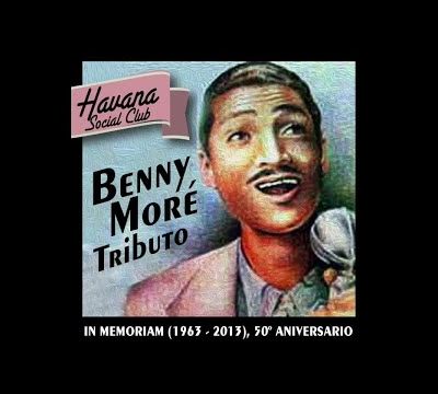 Benny Moré Tributo: In Memoriam (1963 - 2013), 50º Aniversario