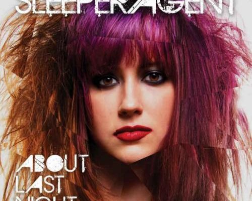 SLEEPER AGENT ·ABOUT LAST NIGHT·