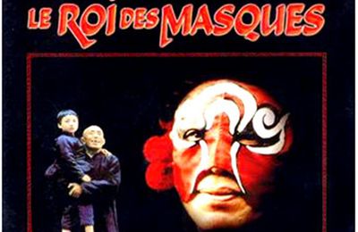 Le film Chinois : Le roi des Masques.