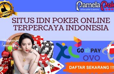 Situs IDN Poker Online Terpercaya Indonesia |Pokerpamela.com