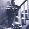 Rodney Mannsfield "Love In A Serious Way" (1993)