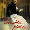 Troubles plaisirs *Les Fantômes de Maiden Lane #2 *