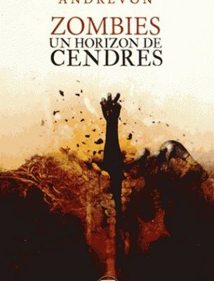 Jean-Pierre Andrevon - Zombies, un horizon de cendres (2004)