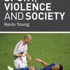 "Sport, Violence and Society" by Kevin Young