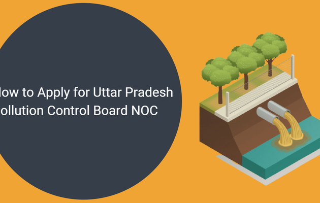 How to Apply for Uttar Pradesh Pollution Control Board NOC