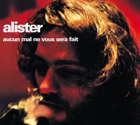 [CRITIQUE] L'excellent album "Aucun mal ne vous sera fait" de ALISTER