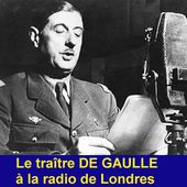 De Gaulle, Traître Intégral - Impostures - Le Blog de Tourtatix