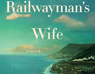 Free Download The Railwayman's Wife: A Novel from Ashley Hay