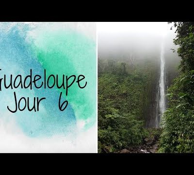 Guadeloupe : jour 6