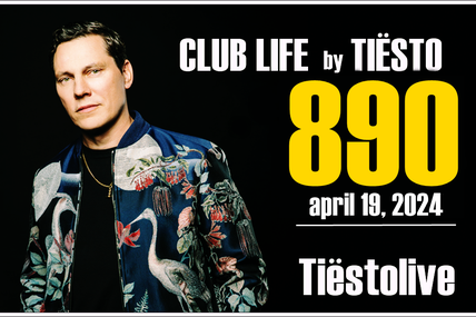 Club Life by Tiësto 890 - april 19, 2024