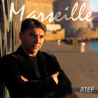 ATEF ( The Voice Saison 1) Nouveau single + clip "Marseille" disponible !