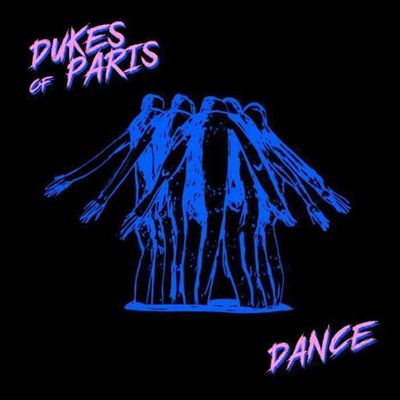 DUKES OF PARIS - Découvrez le clip de Dance - Nouvel EP le 26 avril ! / ACTUALITE MUSICALE