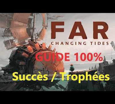 (Guide Trophées / Succès) Far Changing Tides Guide 100% Succès / Trophées