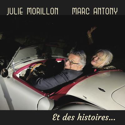 JULIE MORILLON/ MARC ANTONY: ET DES HISTOIRES (AUTOPRODUCTION) SORTIE LE 1/03/2024