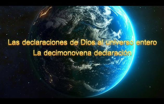  La Palabra de Dios | Las declaraciones de Dios al universo entero (La decimonovena declaración) 