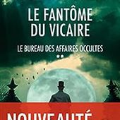 Le Bureau des Affaires occultes, tome 2 : Le fantôme du vicaire - Éric Fouassier