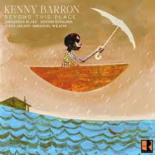 KENNY BARRON : «  Beyond this place »