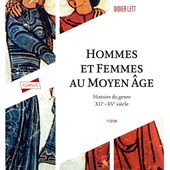 Bibliothèque historique : "Hommes et femmes du Moyen Âge " de Didier Lett - Histoire Géographie