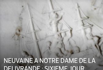 NEUVAINE À NOTRE DAME DE LA DÉLIVRANDE : SIXIÈME JOUR