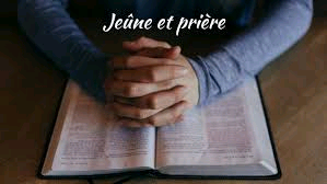 LA SANCTIFICATION PENDANT LE JEÛNE ET LA PRIÈRE 