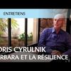 (Entretien) Boris Cyrulnik : Barbara et la résilience