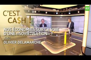 C'EST CASH ! - Nos économies sur la voie d'une "soviétisation" ?