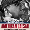 American Caesar: Douglas MacArthur 1880 - 1964