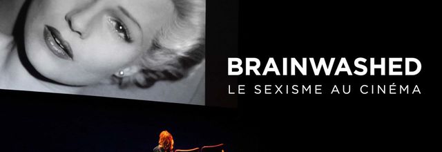Inédit, Brainwashed : le sexisme au cinéma, ce soir à 22h50 sur Arte