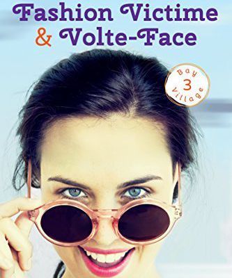 Fashion victime & volte face (Bay Village, tome 3) - @TamaraBalliana