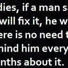 If a man says he will fix it..