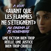 À voir : "Avant que les flammes ne s'éteignent", de Mehdi Fikri - Contre Attaque