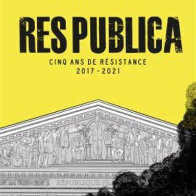 Respublica - Cinq ans de résistance, 2017 – 2021, Chauvel et Kerfriden