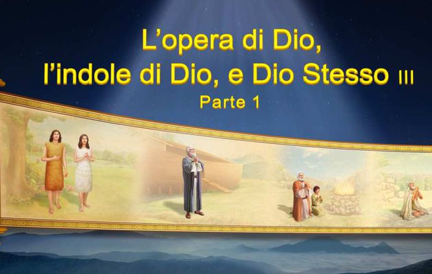 Il vangelo di oggi - L’opera di Dio, l’indole di Dio, e Dio Stesso III  (Parte 1)