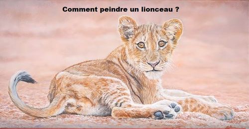 Dessin et peinture - vidéo 3017 : Comment peindre un lionceau ? - Peinture à l'huile.