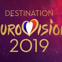 DESTINATION EUROVISION 2019 - Les 4 premiers Qualifiés .