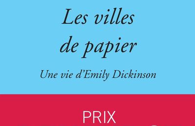 Les villes de papier, Une vie d’Emily Dickinson, Dominique Fortier (par Jacques Desrosiers)