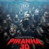 PIRANHA 3-D : Plus agressif que jamais !!!