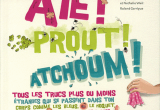 Aïe! prout! atchoum! Delphine Godard et Nathalie Weil