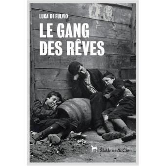 J'ai lu ... &quot;Le gang des rêves&quot; de Luca Di Fulvio