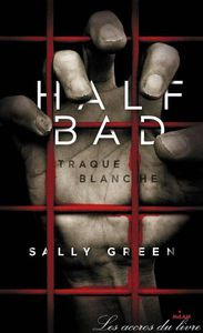 Half Bad,  Livre 1 de Sally Green