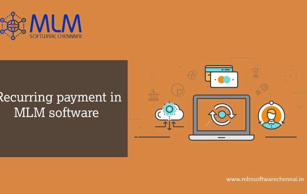 Recurring Payments in MLM Software-MLM Software Chennai