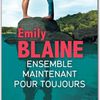 La Chronique du Week-end : Ensemble, Maintenant, Pour toujours - Emily Blaine