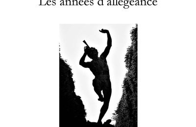 LES ANNÉES  D'ALLÉGEANCE - Éditions Encres Vives -
