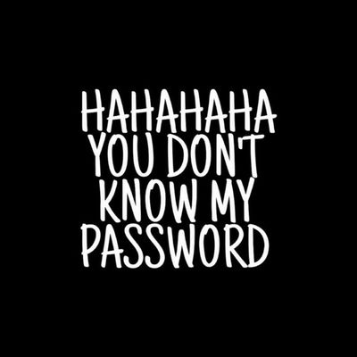 Ha ha ha ha - You don't know my password - Fond d'écran - Picture - Free