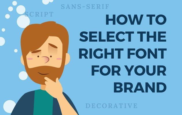 How to Select The Right Font For Your Brand