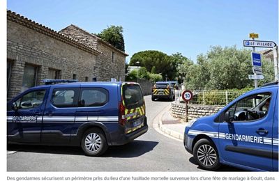 VAUCLUSE: FUSILLADE LORS D'UN MARIAGE DANS LE VILLAGE DE GOULT.