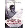 "Le roman vrai de Dominique Strauss-Kahn" par Michel Taubman
