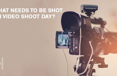 What Needs To Be Shot On Video Shoot Day?